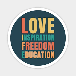 LIFE: Love Inspiration Freedom Education Magnet